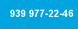 939 977-22-46